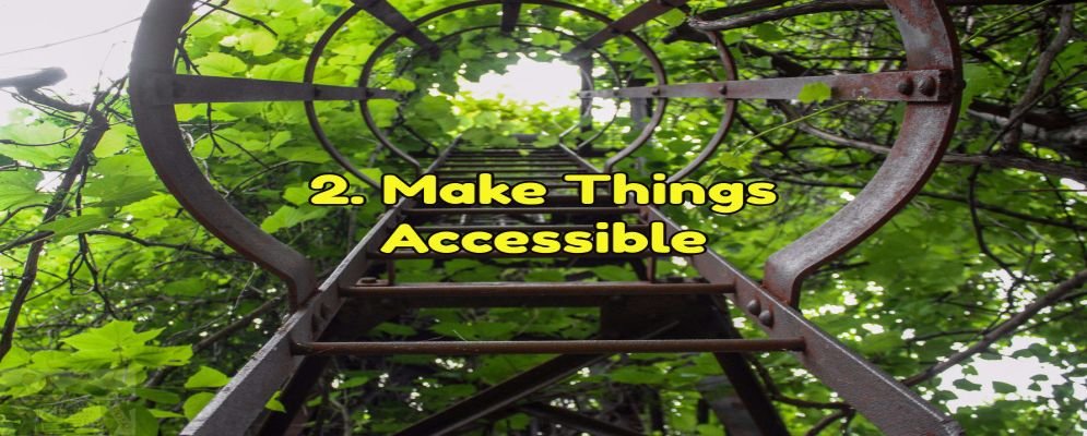 make things accesible in the house